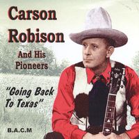 Carson Robison - Going Back To Texas